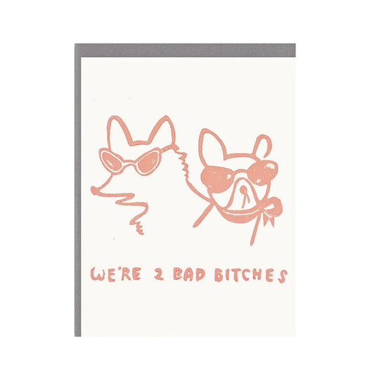 2 Bad Bitches Card
