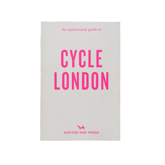 An Opinionated Guide to Cycle London