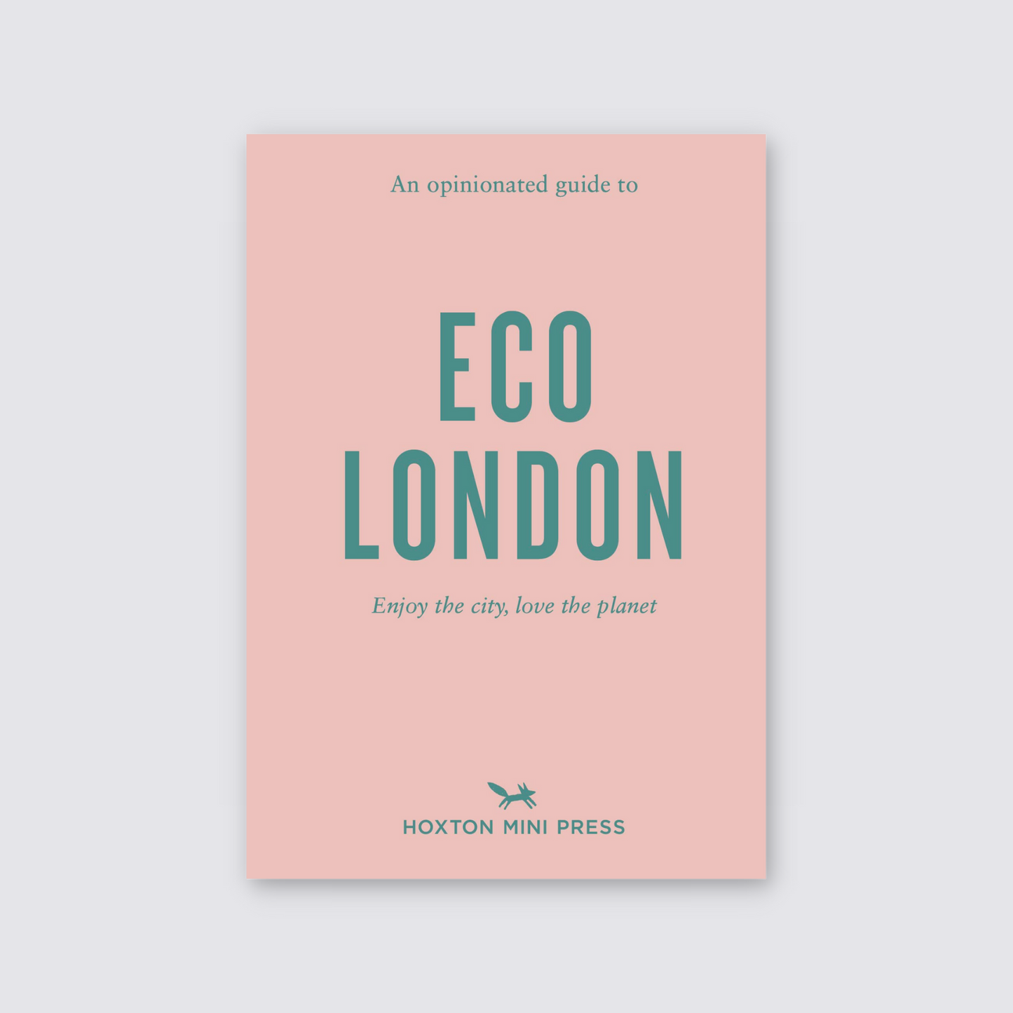 An Opinionated Guide to Eco London