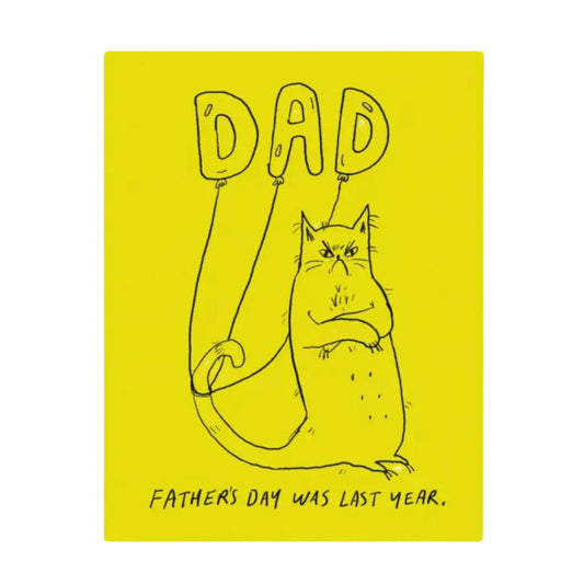 Father's Day Was Last Year