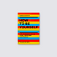 How To Be Yourself