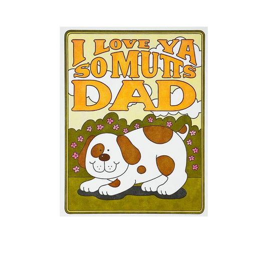 I Love Ya So Mutts Dad Card
