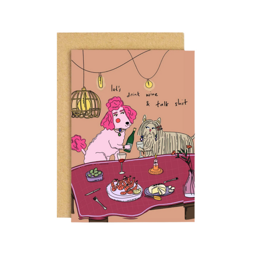 Let's Drink Wine And Talk Shit Card