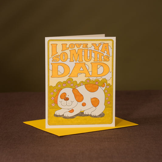 I Love Ya So Mutts Dad Card