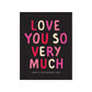 Love You So Very Much Card. Simple Valentines Day Card