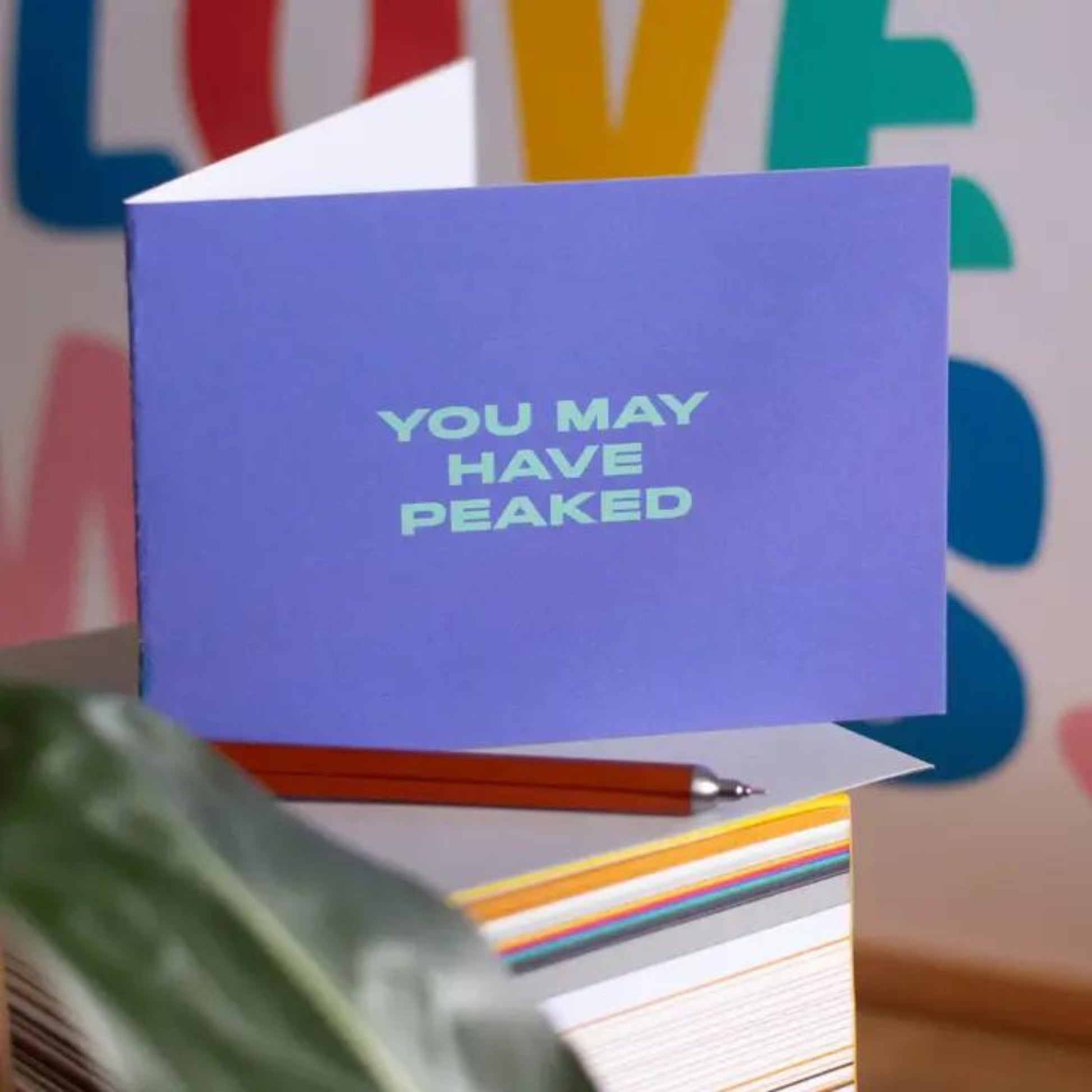 You May Have Peaked Card