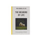 The Meaning of Life The School of Life