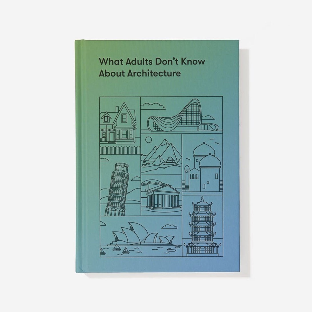 What Adults Don't Know About Architecture